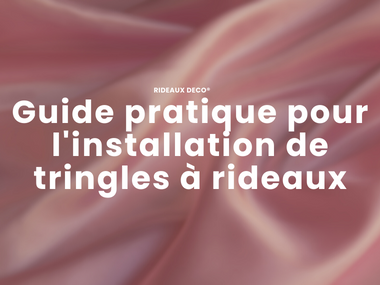 Guide pratique pour l'installation de tringles à rideaux